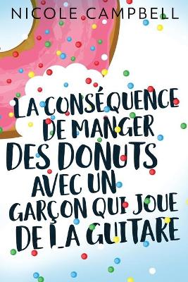 La conséquence de manger des donuts avec un garçon qui joue de la guitare book