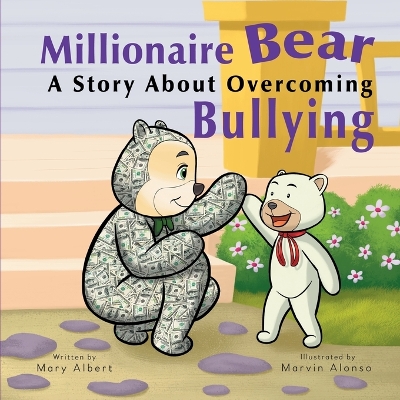 Millionaire Bear, A Story About Overcoming Bullying book