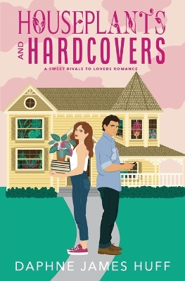 Houseplants and Hardcovers: A Sweet Rivals To Lovers Romance book
