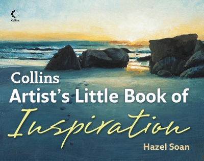 Collins Artist's Little Book of Inspiration by Hazel Soan