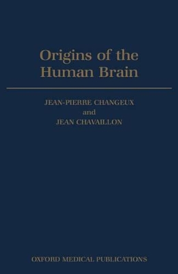 Origins of the Human Brain by Jean-Pierre Changeux