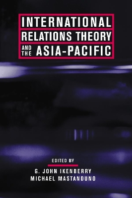 International Relations Theory and the Asia-Pacific book