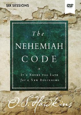 The The Nehemiah Code Video Study: It's Never Too Late for a New Beginning by O. S. Hawkins