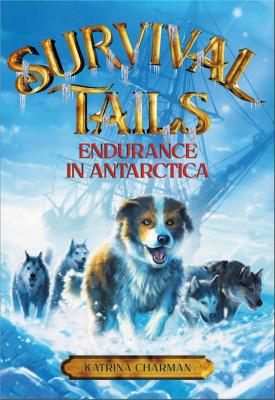 Survival Tails: Endurance in Antarctica book