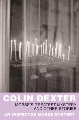 Morse's Greatest Mystery and Other Stories by Colin Dexter