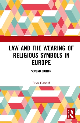 Law and the Wearing of Religious Symbols in Europe by Erica Howard