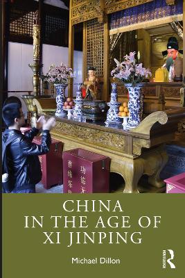 China in the Age of Xi Jinping by Michael Dillon