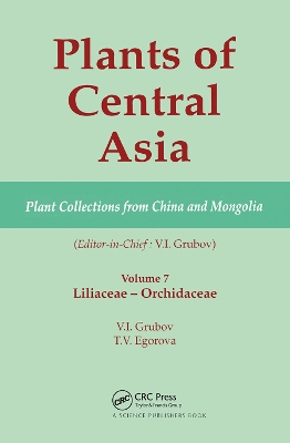Plants of Central Asia - Plant Collection from China and Mongolia, Vol. 7: Liliaceae to Orchidaceae book