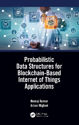 Probabilistic Data Structures for Blockchain-Based Internet of Things Applications book