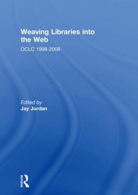 Weaving Libraries into the Web by Jay Jordan