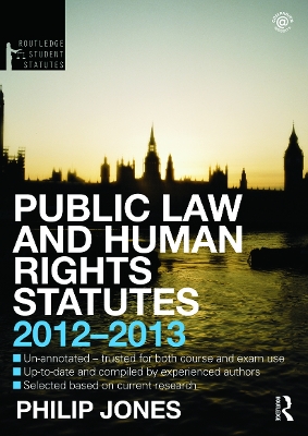Public Law and Human Rights Statutes 2012-2013 by Philip Jones