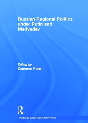 Russian Regional Politics under Putin and Medvedev book