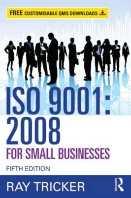 ISO 9001:2008 for Small Businesses by Ray Tricker