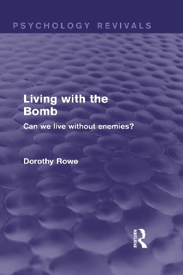 Living with the Bomb by Dorothy Rowe