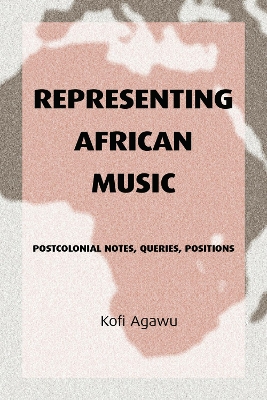 Representing African Music by Kofi Agawu