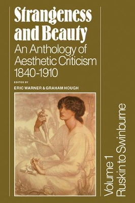 Strangeness and Beauty: Volume 1, Ruskin to Swinburne book