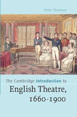 Cambridge Introduction to English Theatre, 1660-1900 book