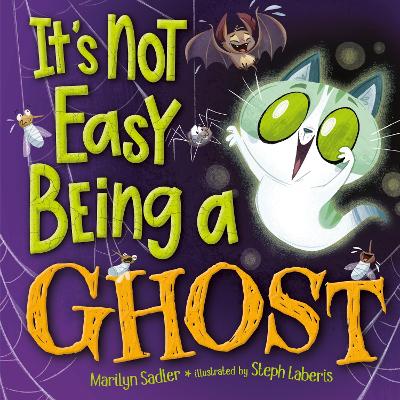 It's Not Easy Being A Ghost: A Silly, Spooky Book for Kids and Toddlers book