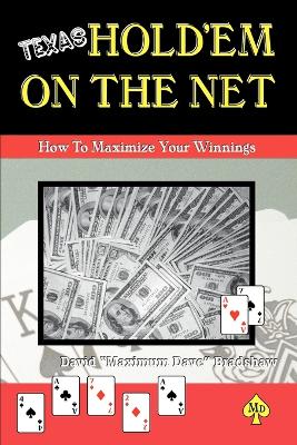 Texas Hold'em On The Net: How to Maximize Your Winnings book