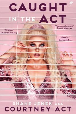 Caught In The Act (UK Edition): A Memoir by Courtney Act book
