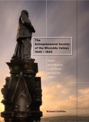 Entrepreneurial Society of the Rhondda Valleys, 1840-1920 book