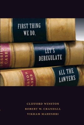 First Thing We Do, Let's Deregulate All the Lawyers book
