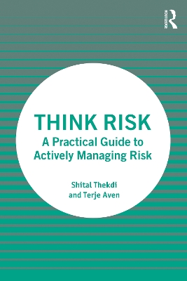 Think Risk: A Practical Guide to Actively Managing Risk book