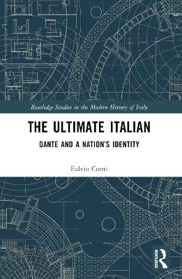 The Ultimate Italian: Dante and a Nation’s Identity book