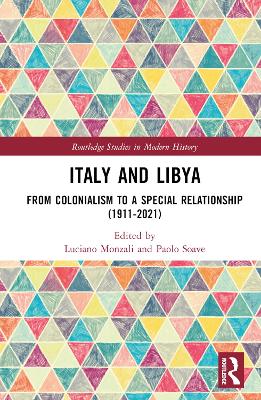 Italy and Libya: From Colonialism to a Special Relationship (1911–2021) book
