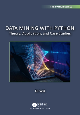 Data Mining with Python: Theory, Application, and Case Studies book