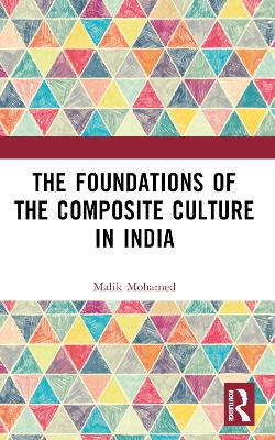 The Foundations of the Composite Culture in India book