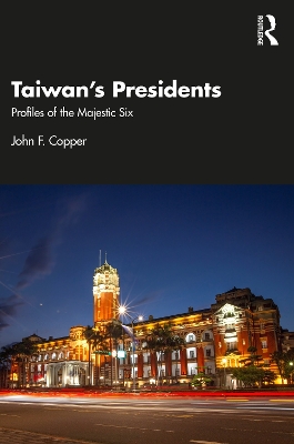 Taiwan's Presidents: Profiles of the Majestic Six book