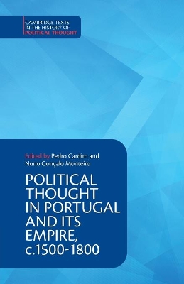 Political Thought in Portugal and its Empire, c.1500–1800: Volume 1 book