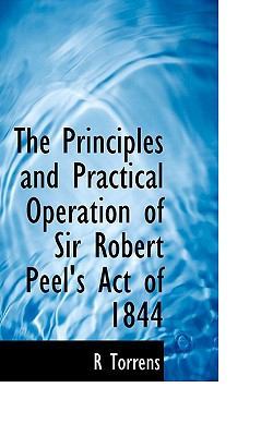 The Principles and Practical Operation of Sir Robert Peel's Act of 1844 book