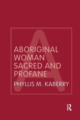 Aboriginal Woman Sacred and Profane by Phyllis Kaberry