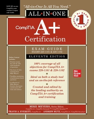 CompTIA A+ Certification All-in-One Exam Guide, Eleventh Edition (Exams 220-1101 & 220-1102) by Mike Meyers