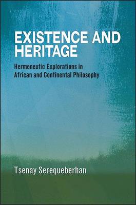 Existence and Heritage by Tsenay Serequeberhan