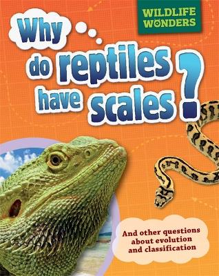Wildlife Wonders: Why Do Reptiles Have Scales? book
