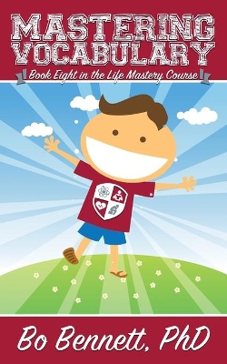 Mastering Vocabulary: Book Eight in the Life Mastery Course book