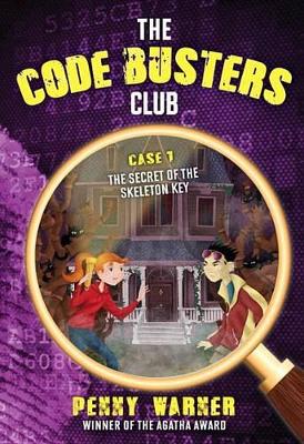 Code Busters Club, Case #1: The Secret Of The Skeleton Key book