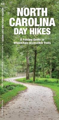North Carolina Day Hikes: A Folding Guide to Easy & Accessible Trails book