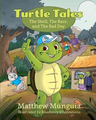 Turtle Tales: The Shell, The Race, and The Bad Day book