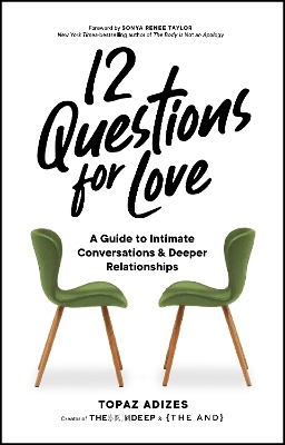 12 Questions for Love: A Guide to Intimate Conversations and Deeper Relationships book