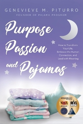 Purpose, Passion, and Pajamas: How to Transform Your Life, Embrace the Human Connection, and Lead with Meaning book