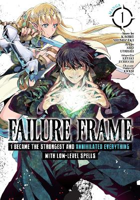 Failure Frame: I Became the Strongest and Annihilated Everything With Low-Level Spells (Manga) Vol. 1 book
