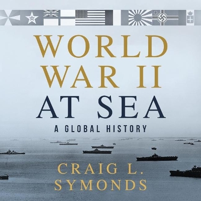 World War II at Sea: A Global History book