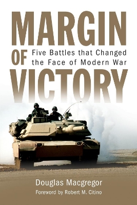 Margin of Victory: Five Battles that Changed the Face of Modern War book