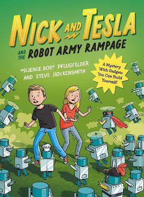 Nick and Tesla and the Robot Army Rampage: A Mystery with Gadgets You Can Build Yourself book