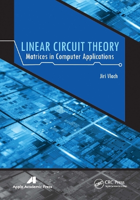 Linear Circuit Theory: Matrices in Computer Applications by Jiri Vlach