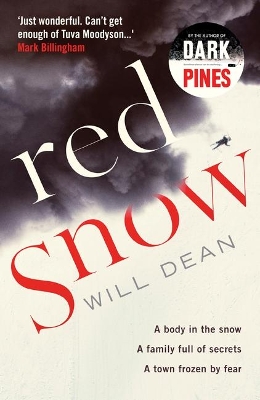 Red Snow: Tuva Moodyson returns in the thrilling sequel to Dark Pines by Will Dean